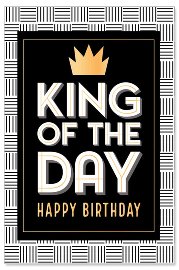 Geburtstagskarte Spruch King of the day