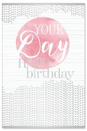 Geburtstagskarte Your day